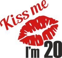 Kiss me i\'m 20